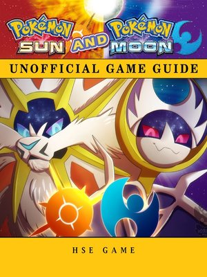 cover image of Pokemon Sun and Pokemon Moon Unofficial Game Guide
